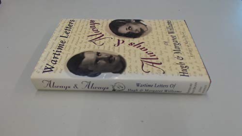 Stock image for Always and Always : The Wartime Letters of Hugh and Margaret Williams for sale by Richard Sylvanus Williams (Est 1976)