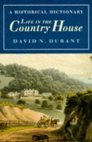9780719554742: Life in the Country House: A Historical Dictionary