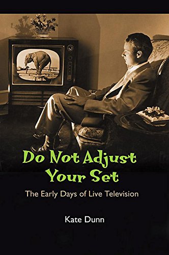 Stock image for Do Not Adjust Your Set: The Early Days of Television for sale by WorldofBooks