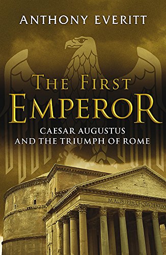 9780719554940: The First Emperor: Caesar Augustus and the Triumph of Rome