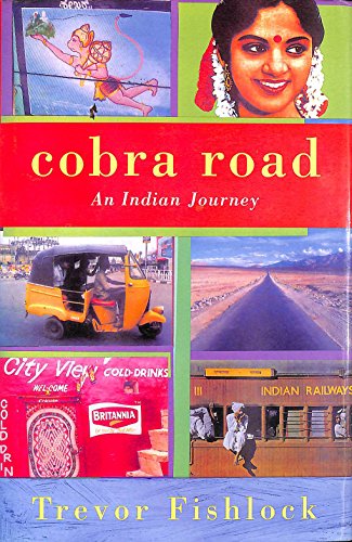 Imagen de archivo de Cobra Road: Khyber to Cape Comorin: An Indian Journey a la venta por WorldofBooks