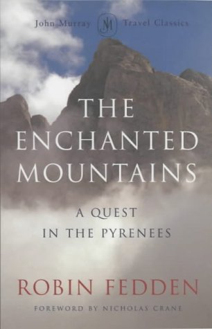 Stock image for The Enchanted Mountains: A Quest in the Pyrenees (John Murray Travel Classics) for sale by WorldofBooks