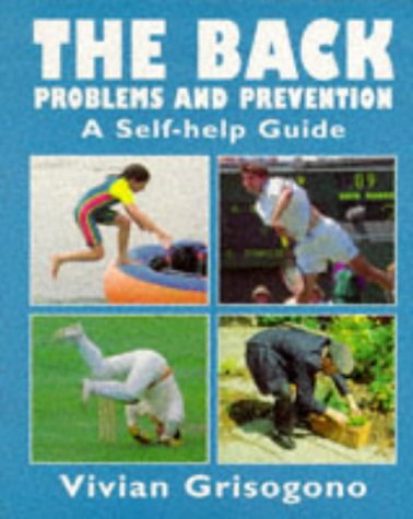 Stock image for The Back : Problems and Prevention, a Self-Help Guide for sale by Better World Books