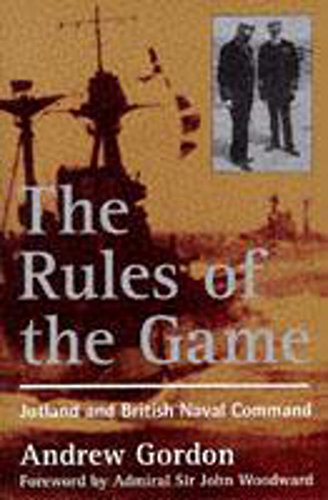 THE RULES OF THE GAME. Jutland and British Naval Command.