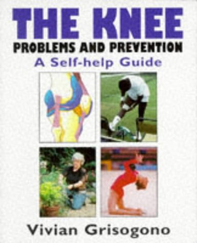 Imagen de archivo de The Knee : Problems and Prevention - A Self-Help Guide a la venta por Better World Books
