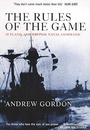 Beispielbild fr The Rules of the Game: Jutland and British Naval Command zum Verkauf von WorldofBooks