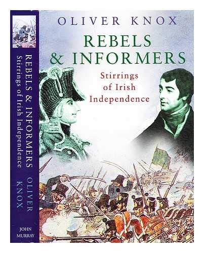 Imagen de archivo de Rebels and Informers:Stirrings of Irish Independence a la venta por WorldofBooks