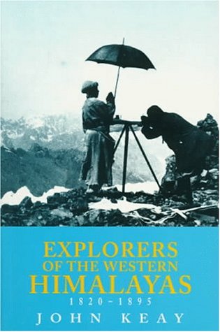 Explorers of the Western Himalayas, 1820-1895: "When Men and Mountains Meet" and "Gilgit Game"