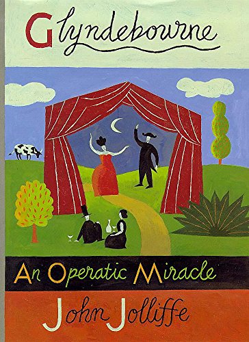 Stock image for Glyndebourne : An Operatic Miracle for sale by M. W. Cramer Rare and Out Of Print Books