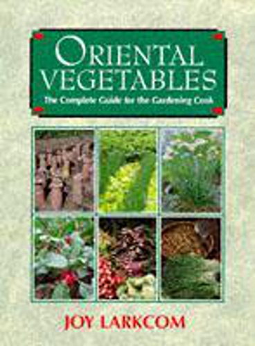9780719555978: Oriental Vegetables: The Complete Guide for the Gardening Cook