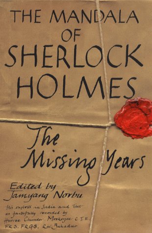Stock image for The Mandala of Sherlock Holmes: The Missing Years - His Exploits in India and Tibet as Faithfully Recorded by Hurree Chunder Mookerjee, C.I.E., F.R.S., F.R.G.S., Rai Bahadur for sale by WorldofBooks