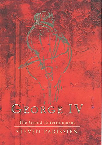 9780719556524: George IV: The Grand Entertainment