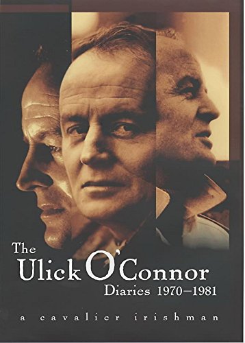 Beispielbild fr The Ulick O'Connor Diaries 1970-1981: A Cavalier Irishman zum Verkauf von WorldofBooks