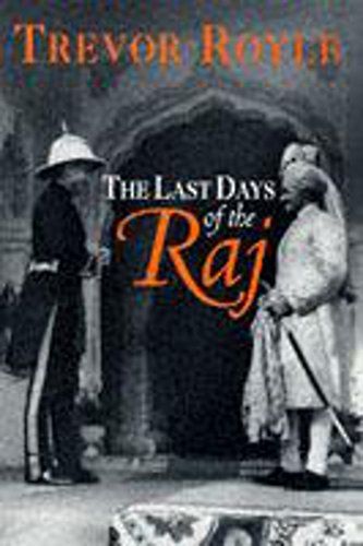 Beispielbild fr The Last Days of the Raj zum Verkauf von Wonder Book