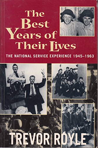 Imagen de archivo de Best Years of Their Lives,The The National Service Experience 1945-1963: National Service Experience, 1945-63 a la venta por WorldofBooks