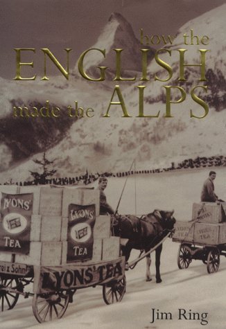 9780719556890: How the English Made the Alps