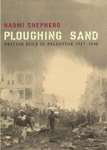 

Ploughing Sand: British Rule in Palestine, 1917-1948'