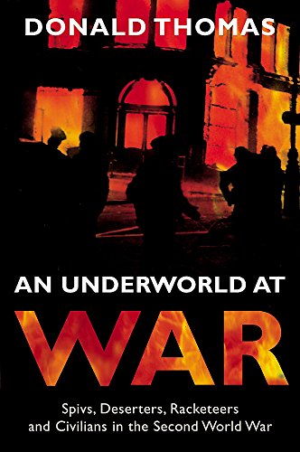 Stock image for An Underworld at War: Spivs, Deserters, Racketeers & Civilians in the Second World War for sale by ThriftBooks-Atlanta