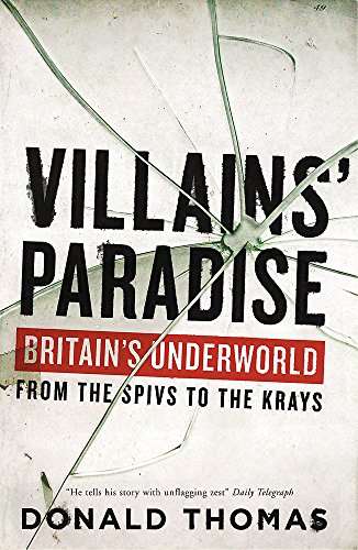 Beispielbild fr Villains' Paradise: Britain's Underworld from the Spivs to the Krays zum Verkauf von WorldofBooks