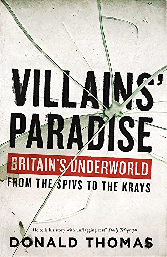 Imagen de archivo de Villains' Paradise : Britain's Underworld from the Spivs to the Krays a la venta por Better World Books Ltd