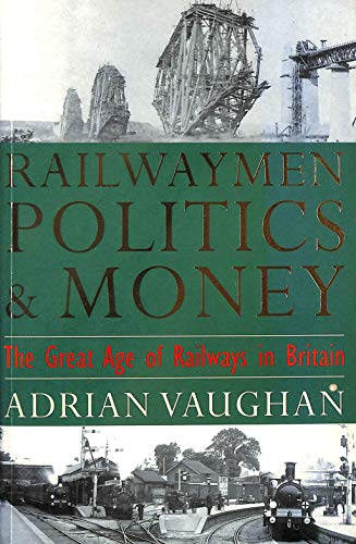 Railwaymen, Politics and Money (9780719557460) by Adrian-vaughan