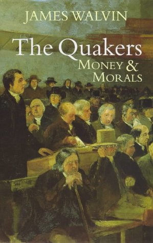 Imagen de archivo de The Quakers : Money and Morals a la venta por Better World Books