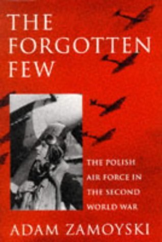 Stock image for Forgotten Few,The:The Polish Air Force in the Second World War for sale by WorldofBooks