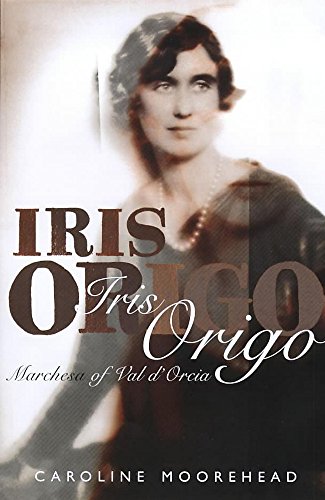 Beispielbild fr Iris Origo: Marchesa of Val D'Orcia. zum Verkauf von More Than Words