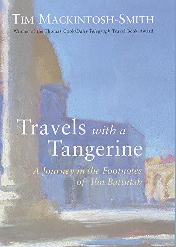 Beispielbild fr Travels with a Tangerine: A Journey in the Footnotes of Ibn Battutah zum Verkauf von WorldofBooks