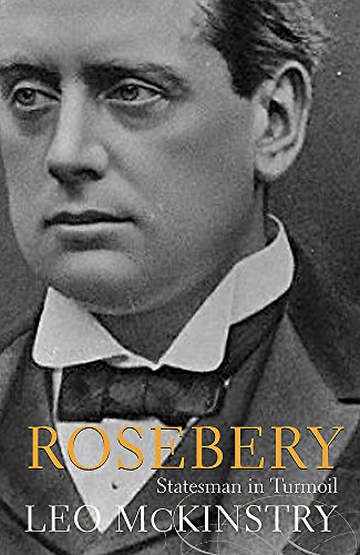 Stock image for Rosebery: Statesman in Turmoil for sale by ThriftBooks-Dallas
