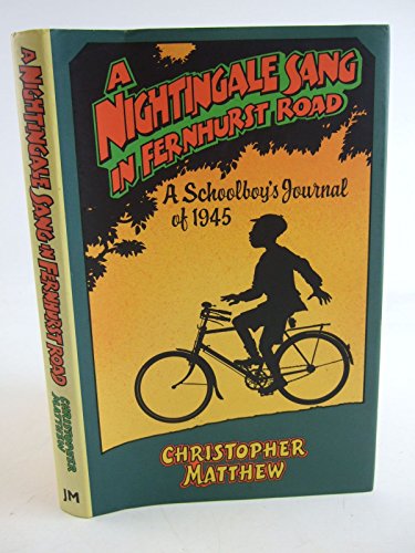 9780719558993: A Nightingale Sang in Fernhurst Road: A Schoolboy's Journal of 1945