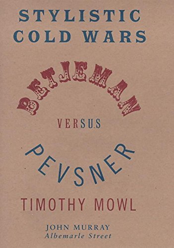 Imagen de archivo de Stylistic Cold Wars : Betjeman Versus Pevsner a la venta por Better World Books