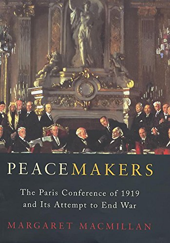 9780719559396: Peacemakers: The Paris Peace Conference of 1919 and Its Attempt to End War