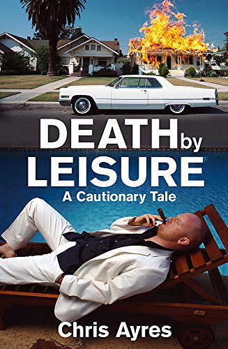 Stock image for Death by Leisure : A Cautionary Tale for sale by Better World Books