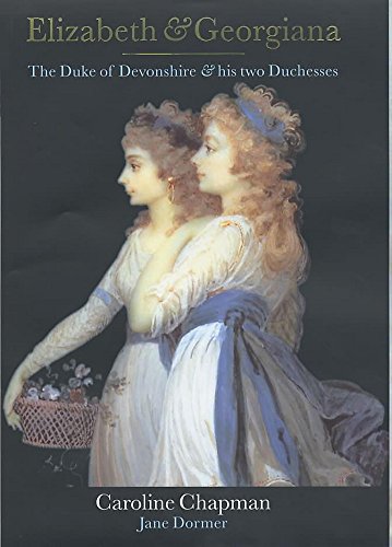9780719560446: Elizabeth and Georgiana: The Duke of Devonshire and His Two Duchesses