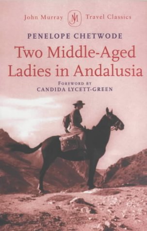 Stock image for Two Middle-aged Ladies in Andalusia (John Murray Travel Classics) for sale by GF Books, Inc.