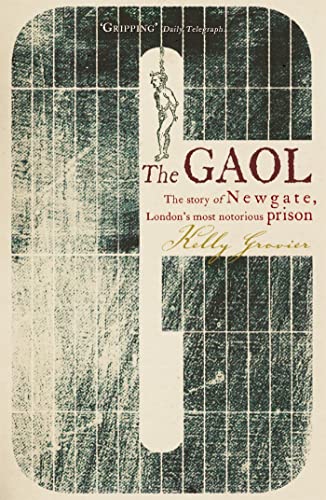 9780719561337: The Gaol: The Story of Newgate - London's Most Notorious Prison