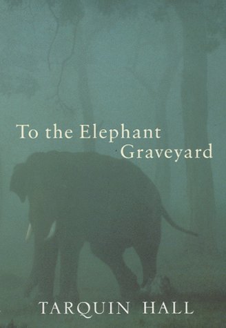 9780719561467: To the Elephant Graveyard: A True Story of the Hunt for a Man-killing Indian Elephant [Idioma Ingls]