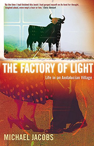 Imagen de archivo de The Factory of Light: Life in an Andalucian Village a la venta por WorldofBooks