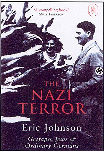 The Nazi Terror: Gestapo, Jews and Ordinary Germans (9780719561665) by Eric A. Johnson