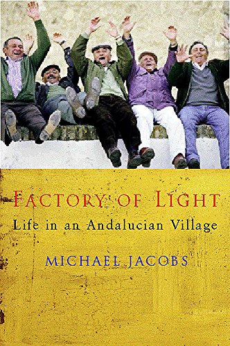 Stock image for The Factory of Light : Tales from My Andalucian Village for sale by SecondSale