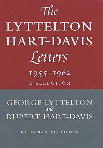 Stock image for The Lyttelton Hart-Davis letters: a selection: correspondence of George Lyttelton and Rupert Hart-Davis 1955-1962 for sale by Books From California