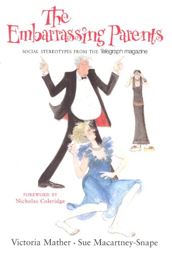 Beispielbild fr The embarrassing parents: social stereotypes from the Telegraph Magazine zum Verkauf von More Than Words