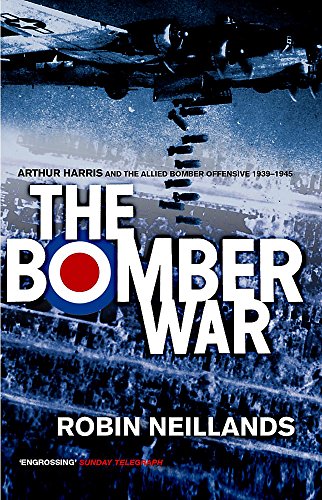 9780719562419: The Bomber War: Arthur Harris and the Allied Bomber Offensive 1939-1945