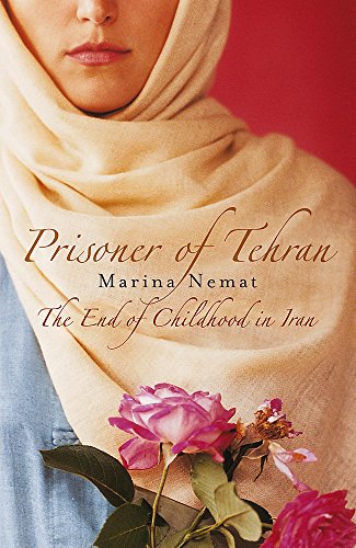 Stock image for Prisoner of Tehran: One Woman's Story of Survival Inside a Torture Jail: The End of Childhood in Iran for sale by WorldofBooks