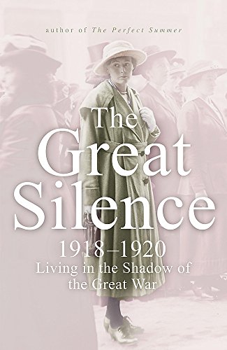 Imagen de archivo de The Great Silence: 1918-1920 Living in the Shadow of the Great War a la venta por WorldofBooks