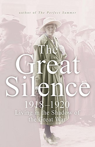 Stock image for The Great Silence: 1918-1920 Living in the Shadow of the Great War for sale by WorldofBooks