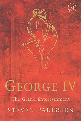 9780719562884: George IV: The Grand Entertainment