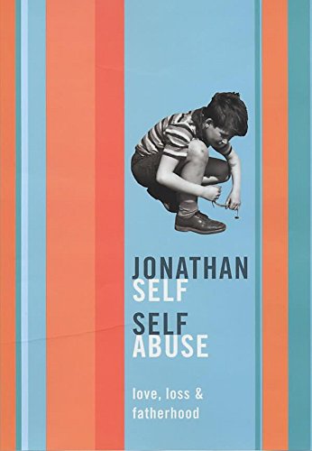 9780719563256: 'SELF ABUSE: LOVE, LOSS AND GROWING UP'