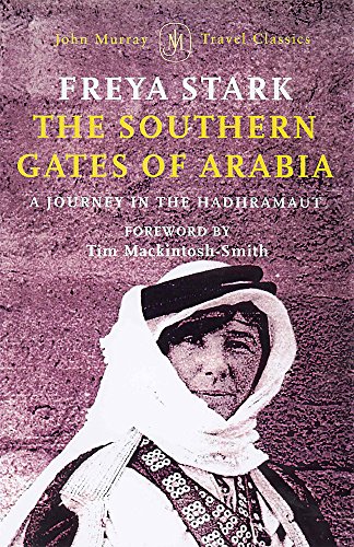 Stock image for The Southern Gates of Arabia: A Journey in the Hadhramaut: A Journey in the Hadramaut (John Murray Travel Classics) for sale by WorldofBooks